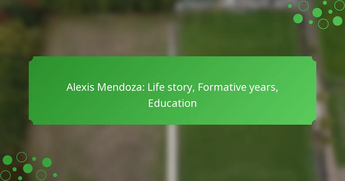 Alexis Mendoza: Life story, Formative years, Education