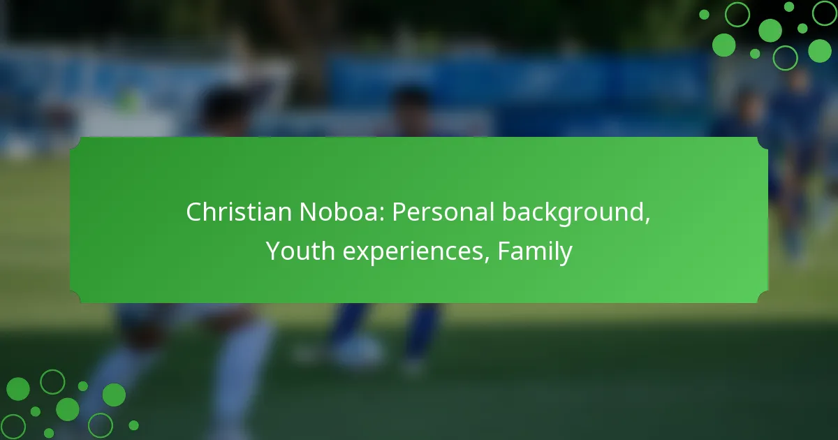 Christian Noboa: Personal background, Youth experiences, Family