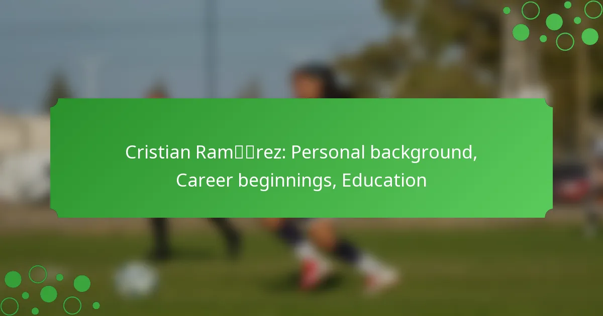 Cristian Ramírez: Personal background, Career beginnings, Education
