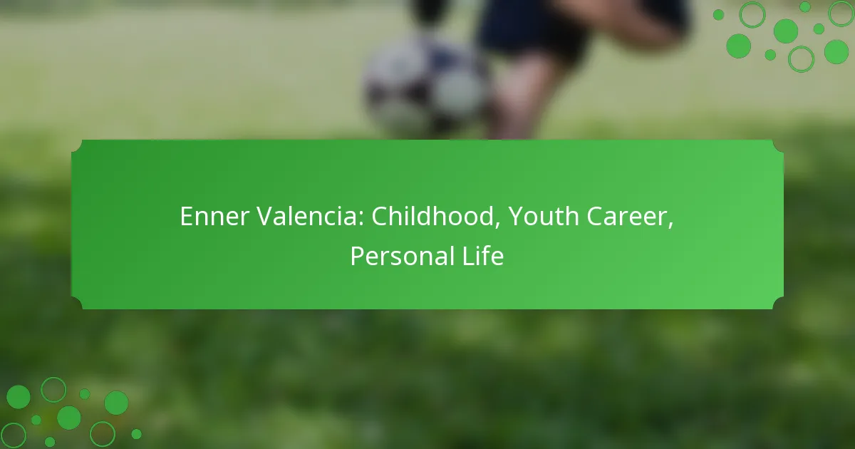 Enner Valencia: Childhood, Youth Career, Personal Life