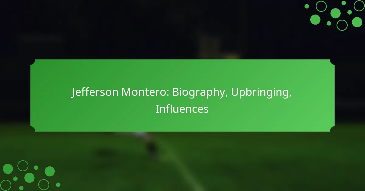 Jefferson Montero: Biography, Upbringing, Influences