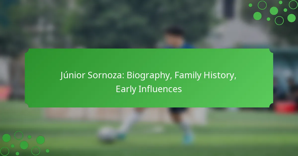 Júnior Sornoza: Biography, Family History, Early Influences