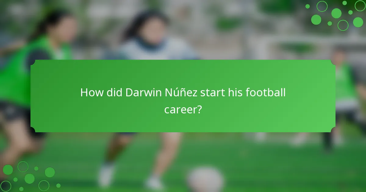 How did Darwin Núñez start his football career?