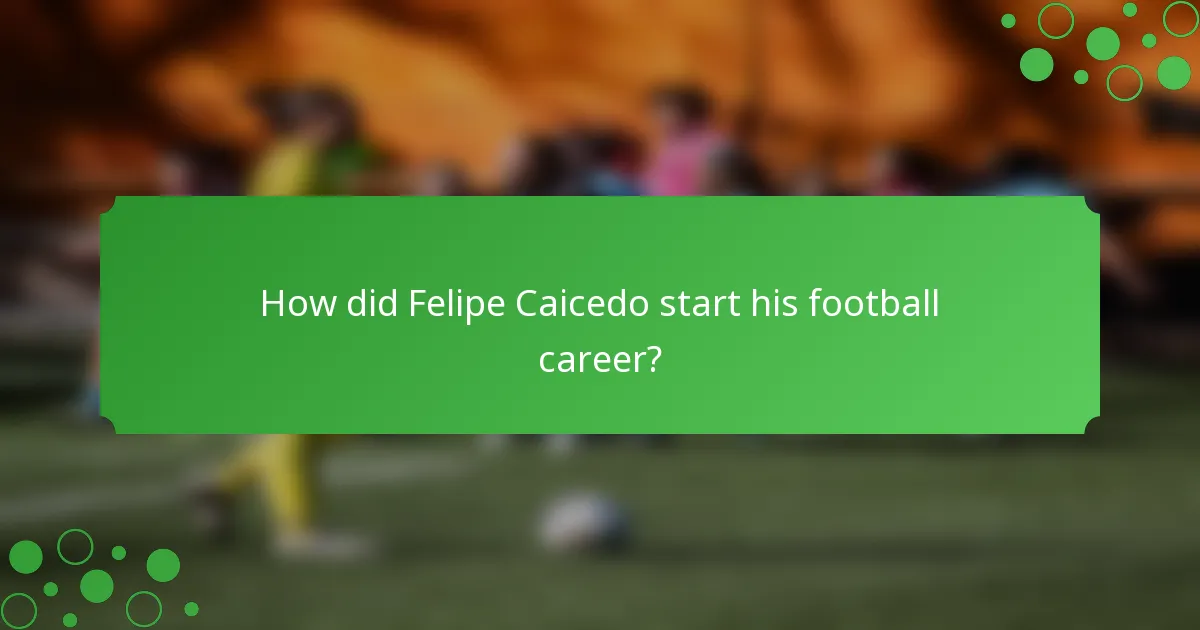 How did Felipe Caicedo start his football career?