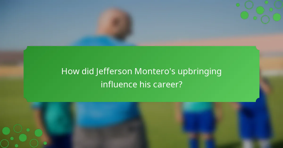 How did Jefferson Montero's upbringing influence his career?