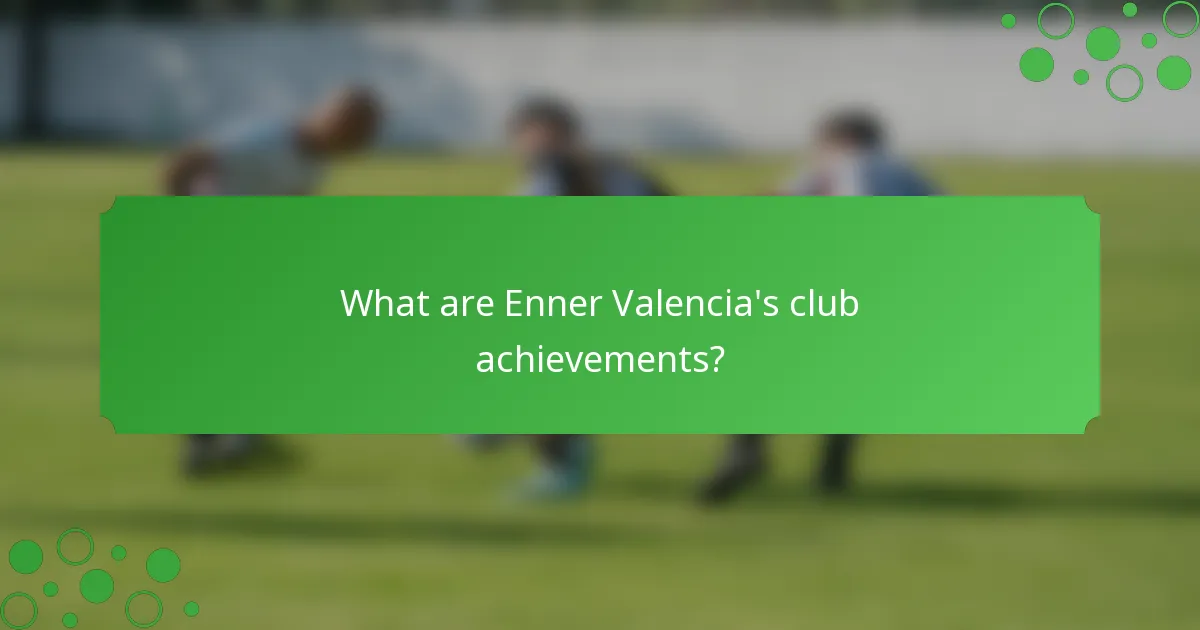 What are Enner Valencia's club achievements?