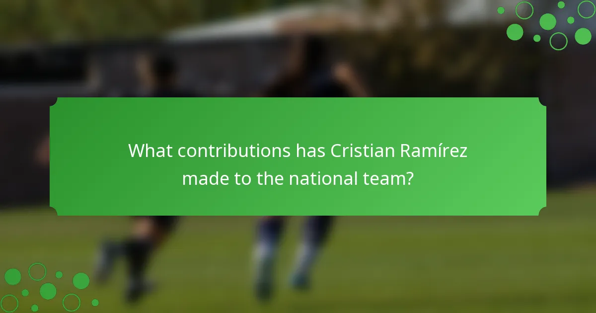 What contributions has Cristian Ramírez made to the national team?