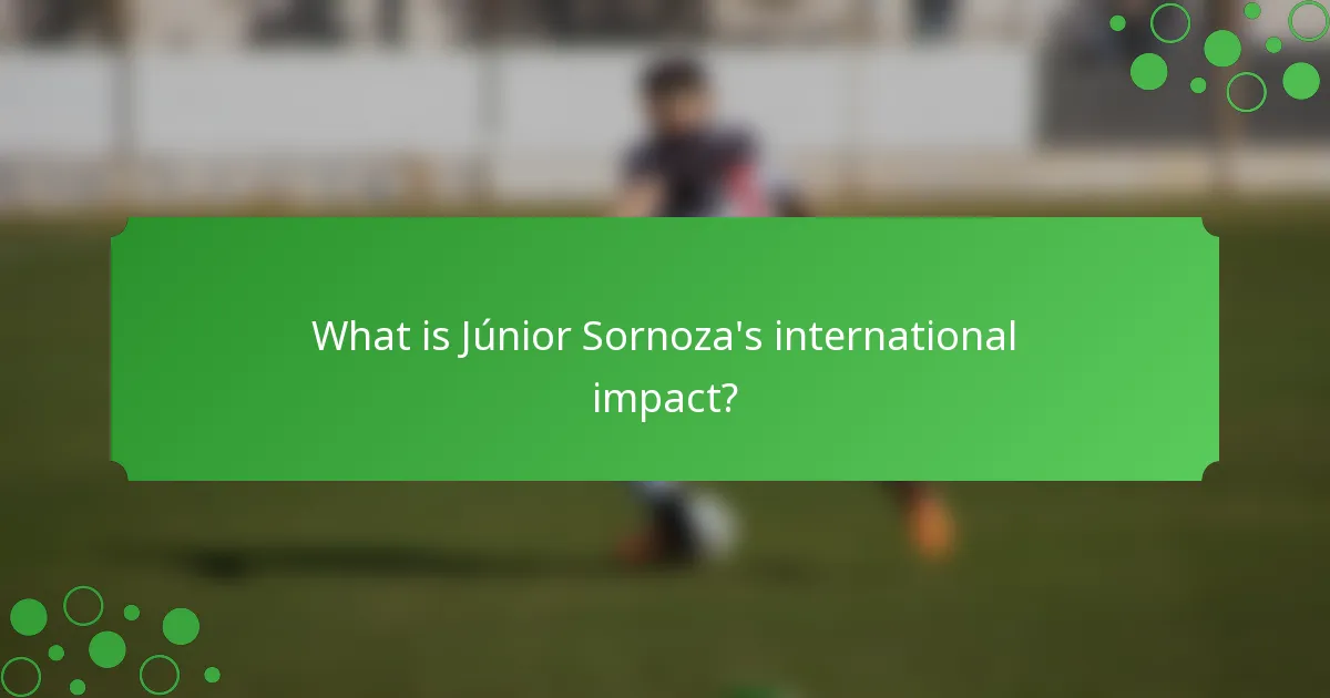 What is Júnior Sornoza's international impact?
